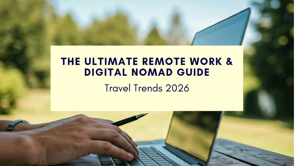 The Ultimate Remote Work & Digital Nomad Guide